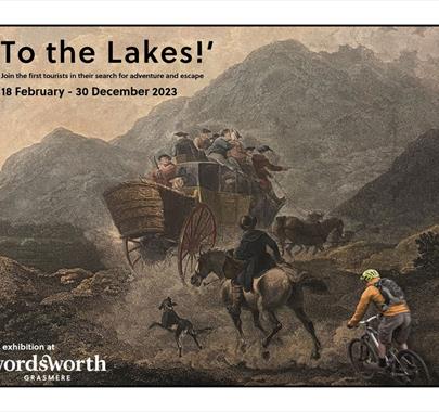 To the Lakes! Exhibition at Wordsworth Grasmere in Grasmere, Lake District