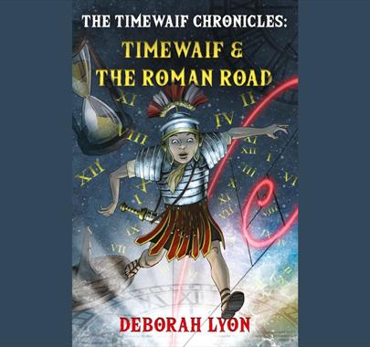 Book cover of 'The Timewaif Chronicles: Timewaif & The Roman Road' by Deborah Lyon. The illustration shows a young girl dressed as a Roman soldier, st