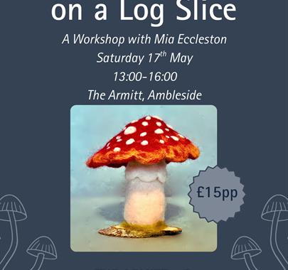 Needle Felted Fungi on a Log Slice: A workshop with Mia Eccleston