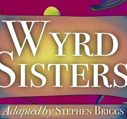 Poster for WADAOS: Wyrd Sisters at Rosehill Theatre in Whitehaven, Cumbria