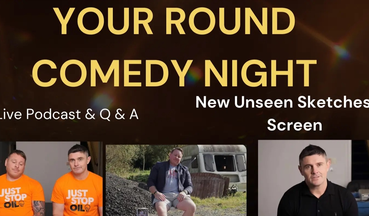Poster for Your Round Comedy Night at Rosehill Theatre in Whitehaven, Cumbria