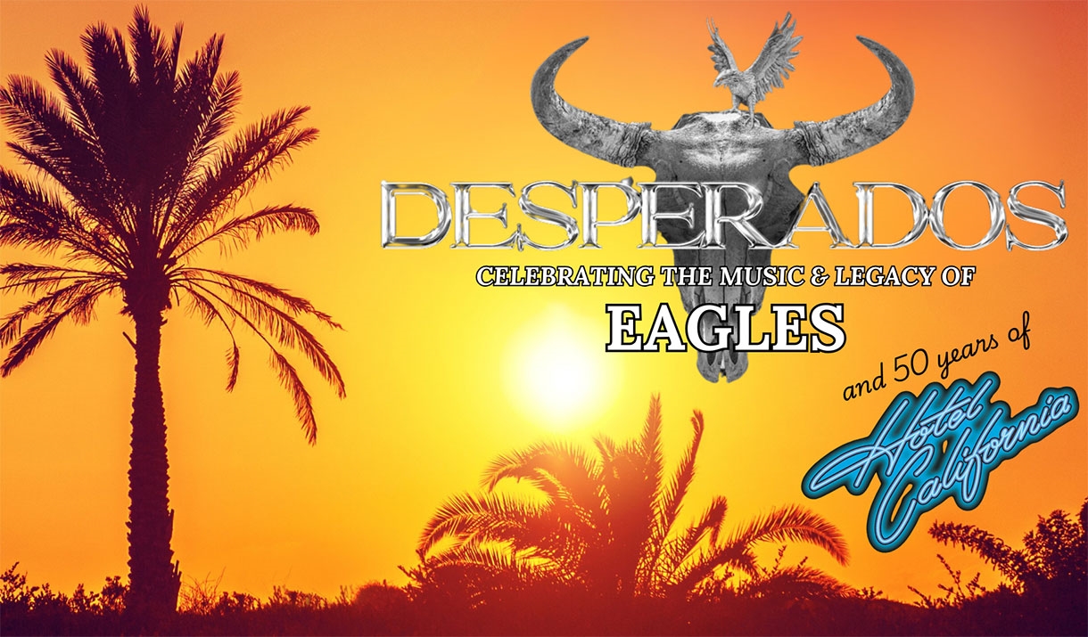 Desperados: The Music & Legacy of Eagles