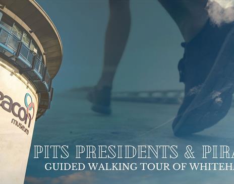 Poster for PITS PRESIDENTS & PIRATES Guided Walking Tour of Whitehaven, Cumbria