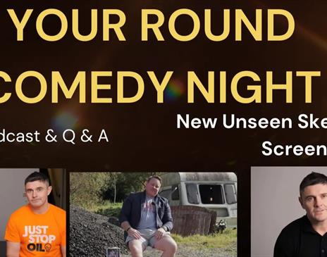 Poster for Your Round Comedy Night at Rosehill Theatre in Whitehaven, Cumbria