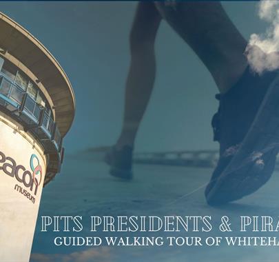 Guided Walk and Talk - Pits, Presidents, Pirates at The Beacon Museum in Whitehaven, Cumbria