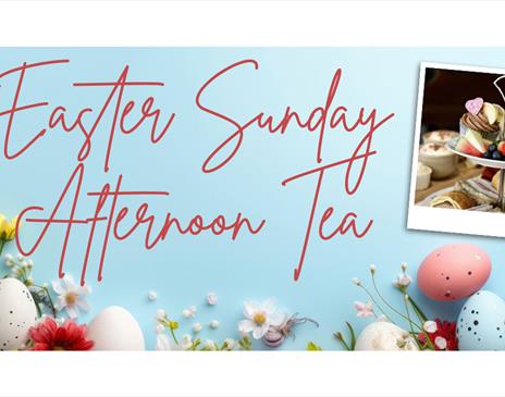 Poster for Easter Sunday Afternoon Tea at Rosehill Theatre in Whitehaven, Cumbria