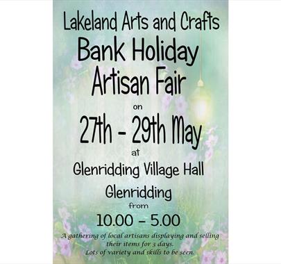 Poster for the Lakeland Arts and Crafts Bank Holiday Artisan fair in Glenridding, Lake District from 27-29 May 2023