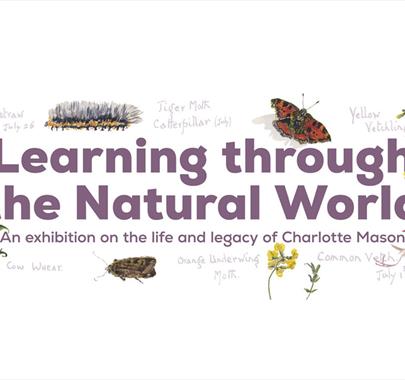 Poster for Learning through the Natural World: An exhibition on the life and legacy of Charlotte Mason at The Armitt Museum in Ambleside, Lake Distric