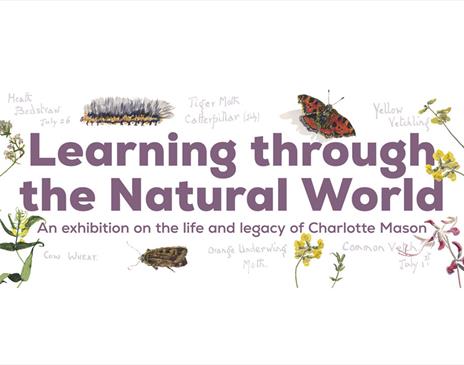 Poster for Learning through the Natural World: An exhibition on the life and legacy of Charlotte Mason at The Armitt Museum in Ambleside, Lake Distric