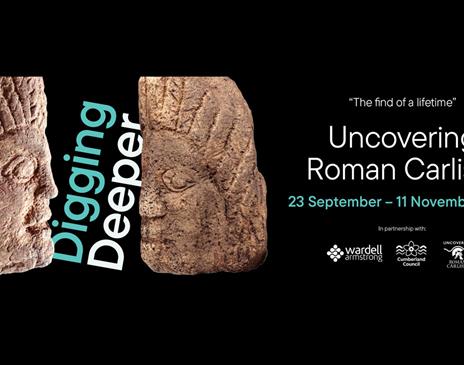 Poster for Digging Deeper: Uncovering Roman Carlisle at Tullie House Museum & Art Gallery in Carlisle, Cumbria