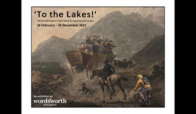 To the Lakes! Exhibition at Wordsworth Grasmere in Grasmere, Lake District