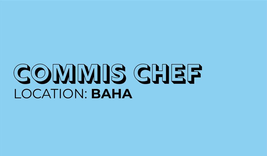 BAHA- Commis Chef- Bowness-on-Windermere
