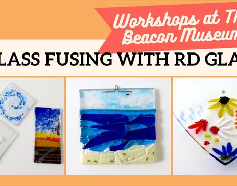 Poster for Beginners Half Day Glass Fusing Course at The Beacon Museum in Whitehaven, Cumbria