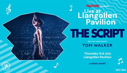 The Script - TK Maxx presents Live at Llangollen Pavilion