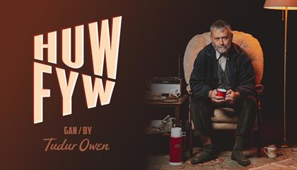 Huw Fyw gan Tudur Owen