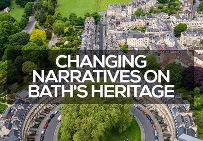 Changing narratives of Bath's heritage
