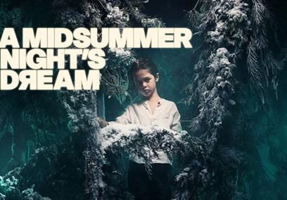 A Midsummer Night’s Dream
