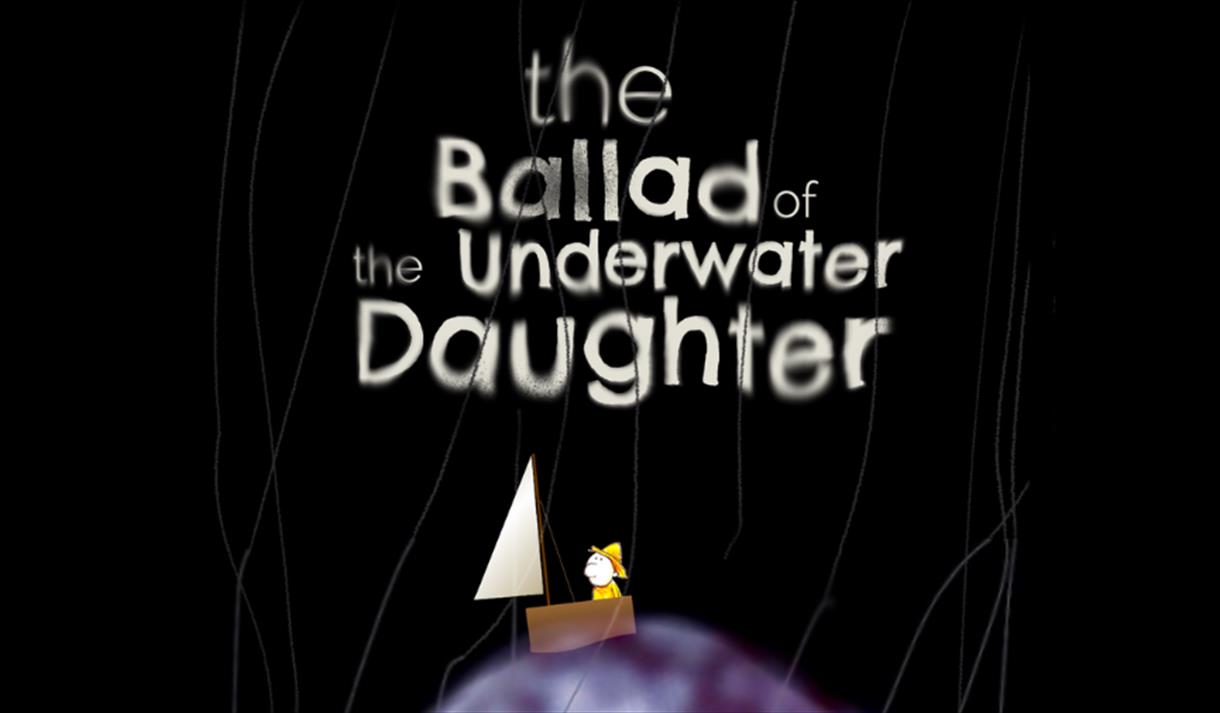 A poster advertising The Ballad of the Underwater Daughter puppet show at the Wardrobe Theatre