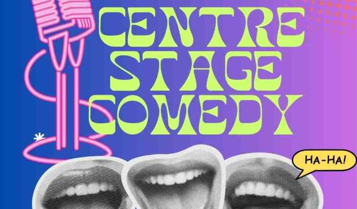Centre Stage Comedy