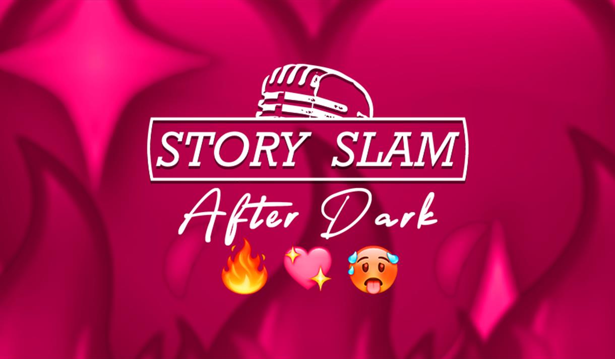 Story Slam: After Dark at The Wardrobe Theatre