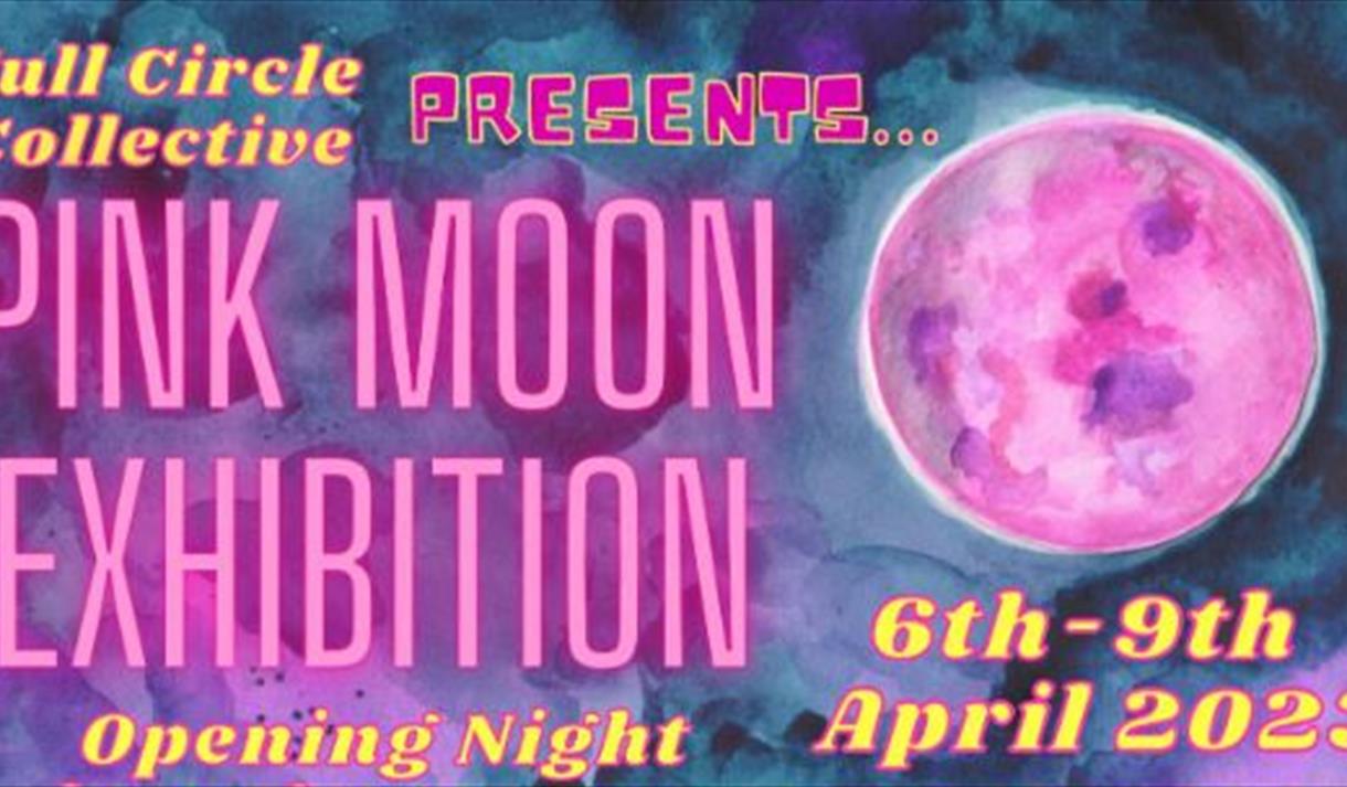 Pink Moon Exhibition
