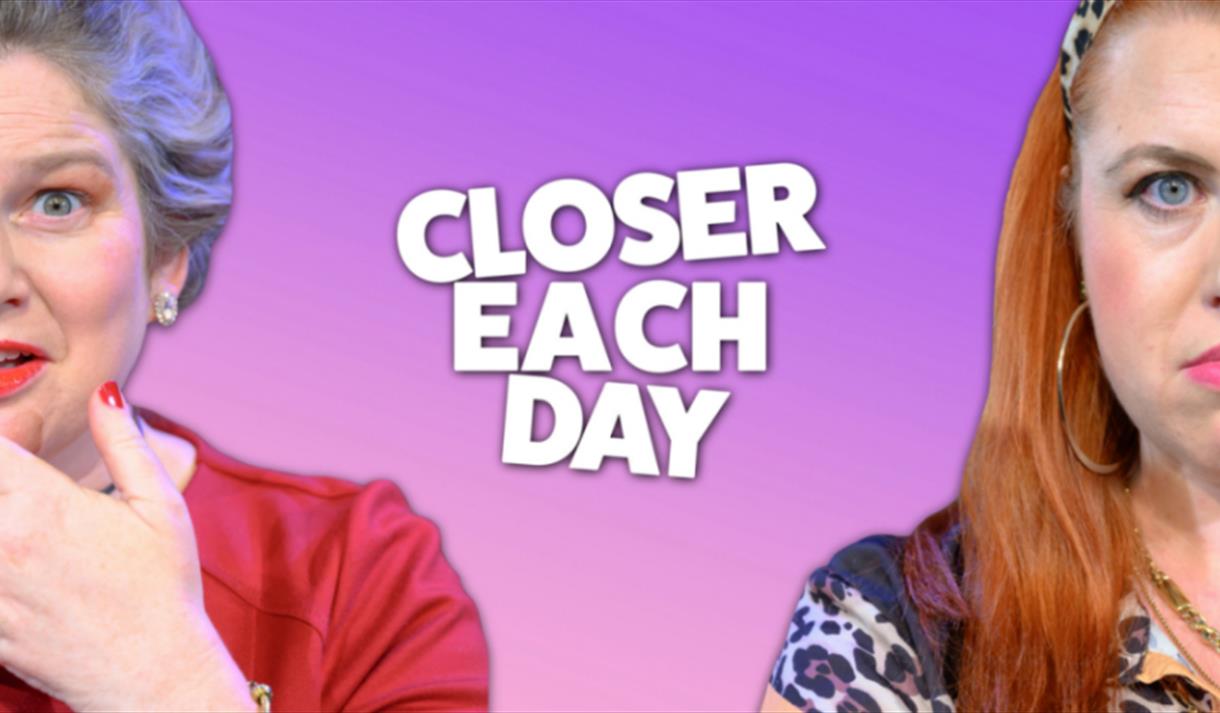 Closer Each Day at The Wardrobe Theatre