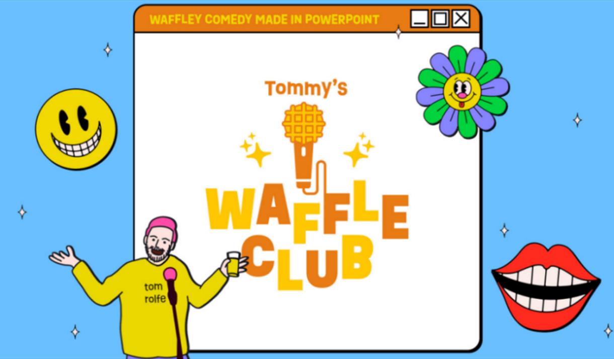 Tommy's Waffle Club at The Wardrobe Theatre