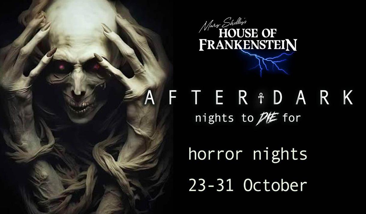 After Dark - Nights to Die For at Mary Shelley's House of Frankenstein
