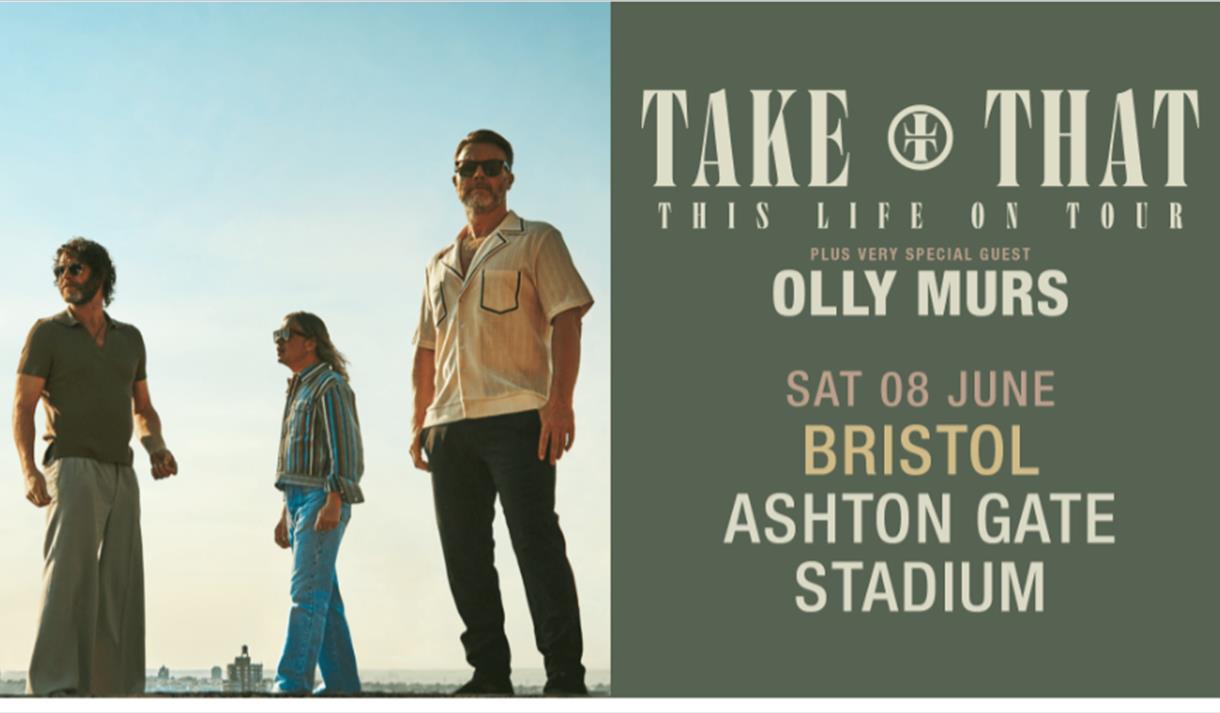 Take That this life on tour plus very special guest olly murs sat 8 June Bristol Ashton Gate Stadium