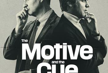National Theatre Live: The Motive and the Cue (Encore Screening)