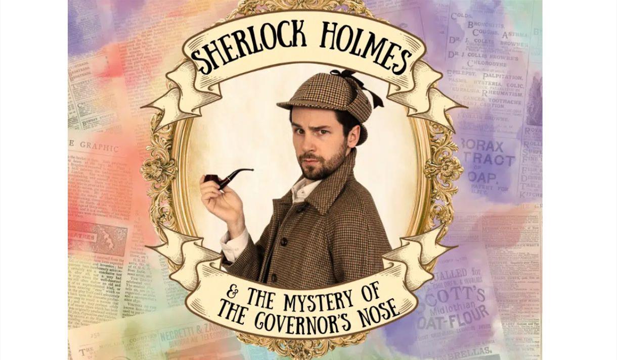 SHERLOCK HOLMES And the Mystery of the Governor’s Nose SHERLOCK HOLMES And the Mystery of the Governor’s Nose