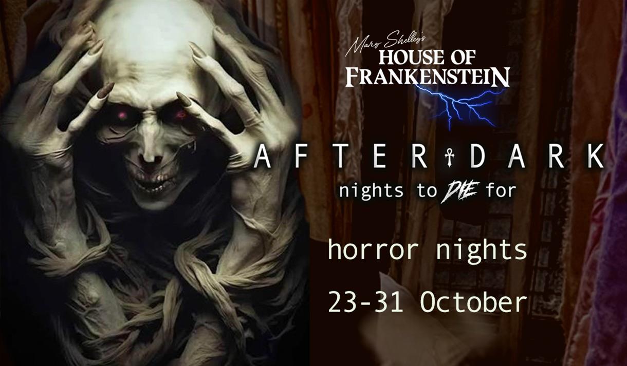 After Dark - Nights to Die For at Mary Shelley's House of Frankenstein After Dark - Nights to Die For at Mary Shelley's House of Frankenstein