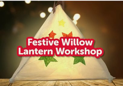 Festive Willow Lantern Workshop at Itchen Valley Country Park