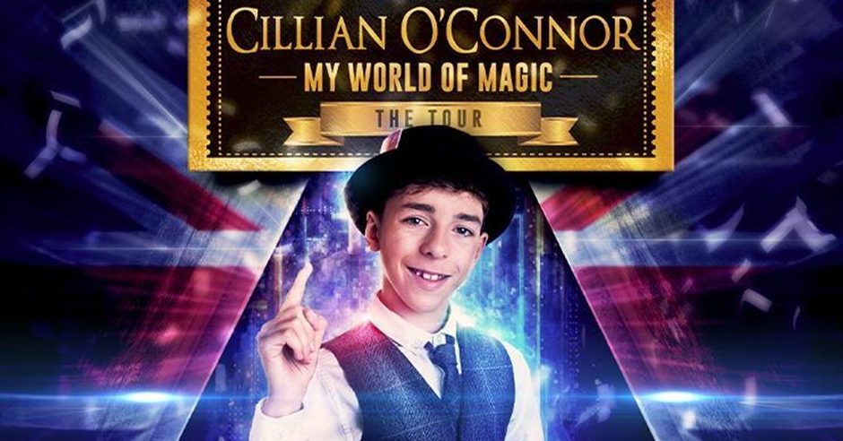 Cillian O'Connor: My Magic World at Theatre Royal Winchester - Visit ...