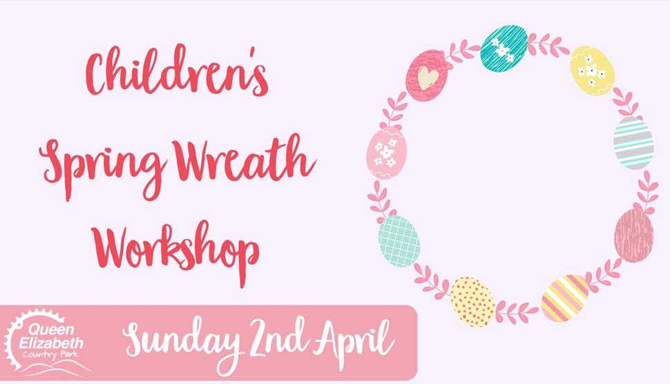 Children's Spring Wreath Workshop at Queen Elizabeth Country Park