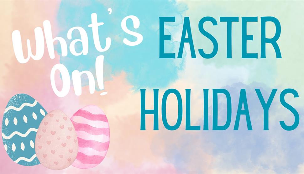 Easter Holidays 2026 at Queen Elizabeth Country Park