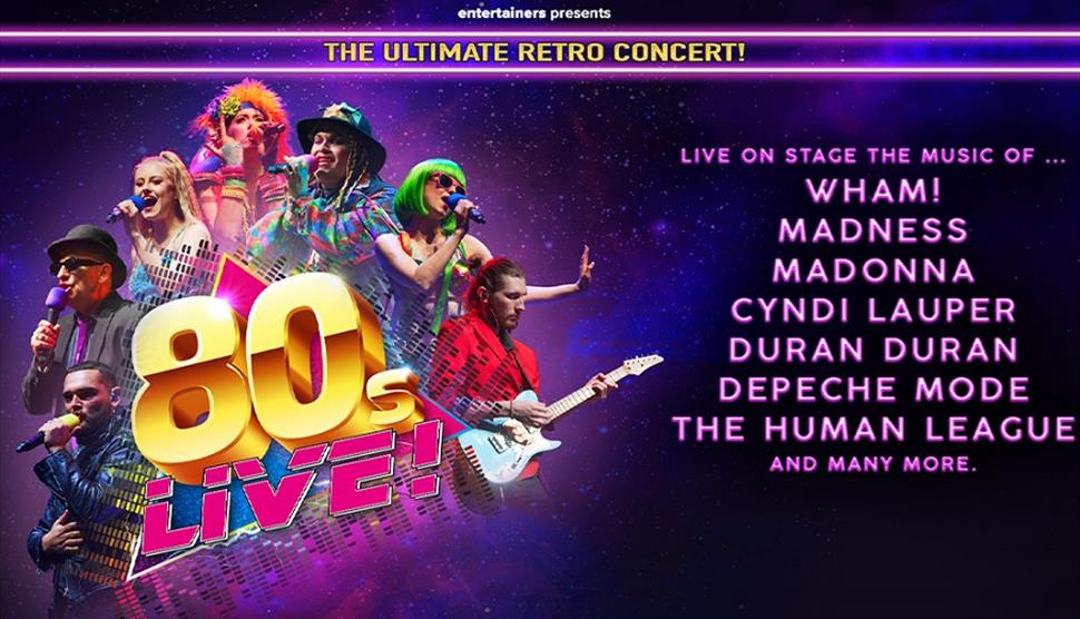 80s Live with a range of singers dressed as 80s icons such as Madonna and Boy George.