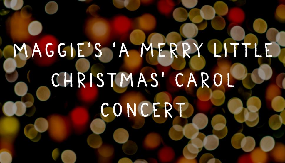 Maggie's 'A Merry Little Christmas' Carol Concert