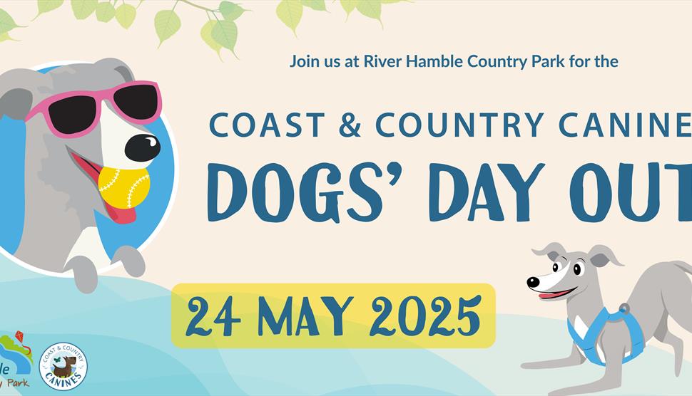 Text reads: Join us at River Hamble Country Park for the Coast & Country Canines Dogs' Day Out 24 May 2025. With a logo of a happy grey lurcher type d
