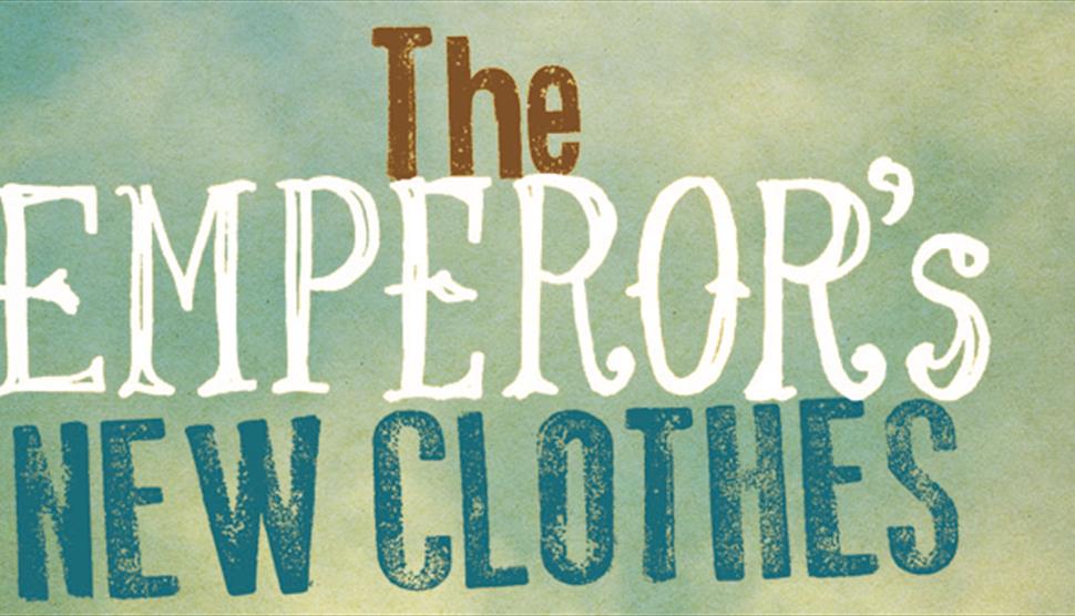 The Emperor's New Clothes at Nuffield Theatre - Visit Hampshire