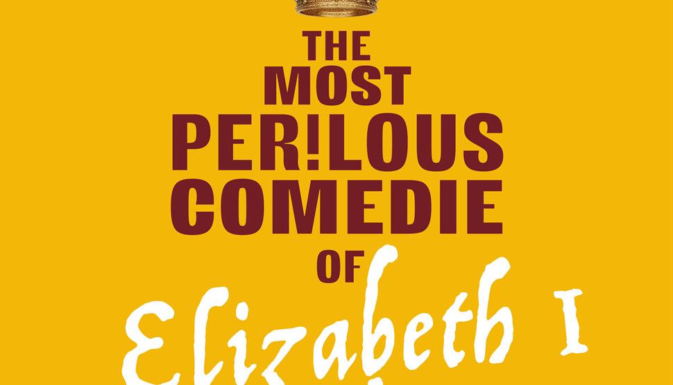 The Most Perilous Comedie of Elizabeth I at Stansted Park