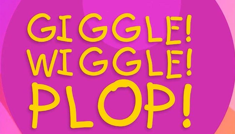 Giggle! Wiggle! Plop! at Proteus Creation Space