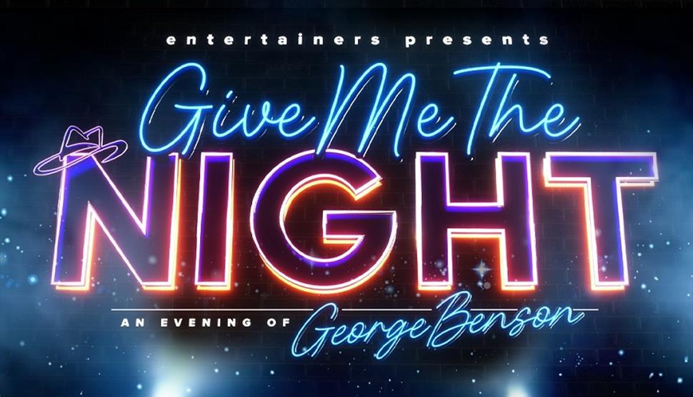 Poster for Give Me The Night - The Ultimate Tribute to George Benson