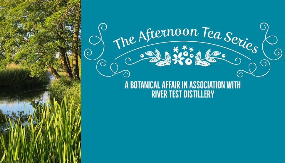 The Afternoon Tea Series at Houghton Lodge Gardens: A Botanical Affair in Association with River Test Distillery