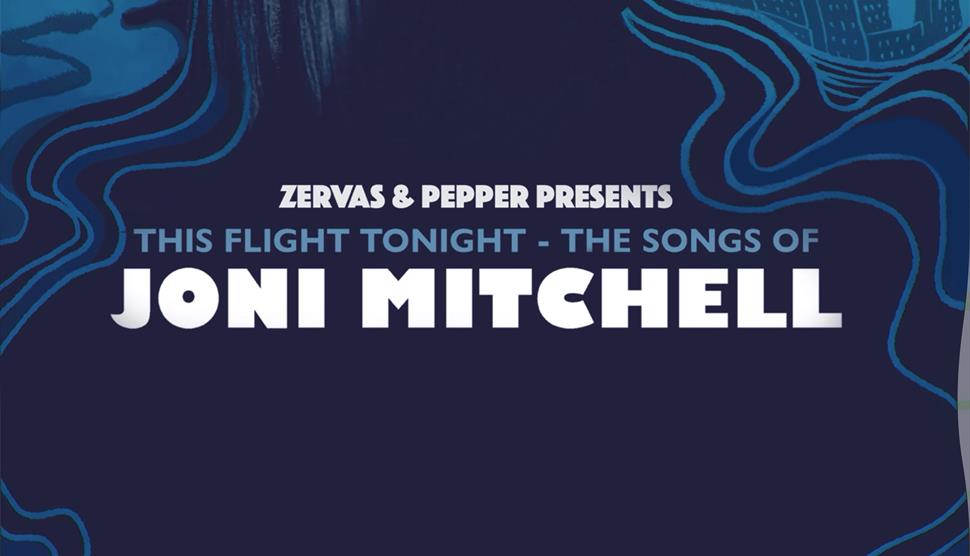 This Flight Tonight - The Songs of Joni Mitchell at The Spring Arts and Heritage Centre