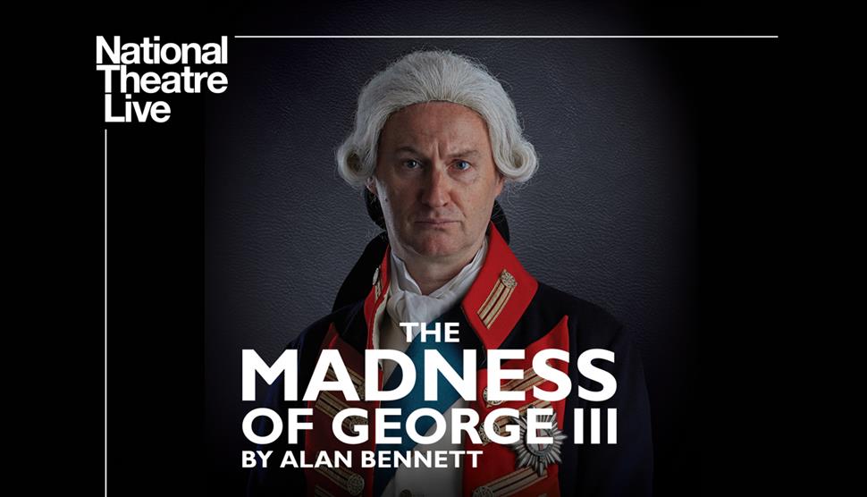 NT Live: The Madness of George III at Nuffield Southampton Theatres City