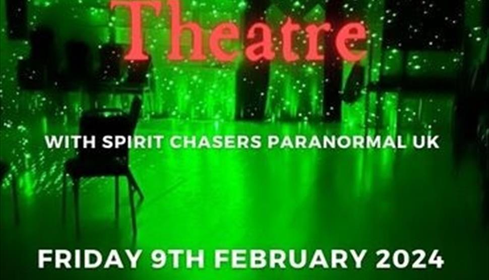 Paranormal Investigation with Spirit Chasers UK at The Groundling Theatre