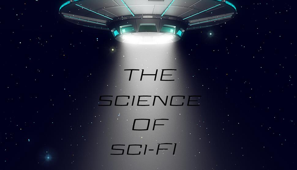 The Science of Sci-Fi at Winchester Science Centre