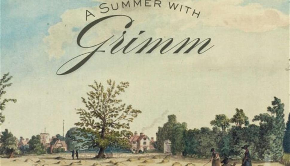 Exhibition: A Summer with Grimm at Gilbert White's House & Gardens