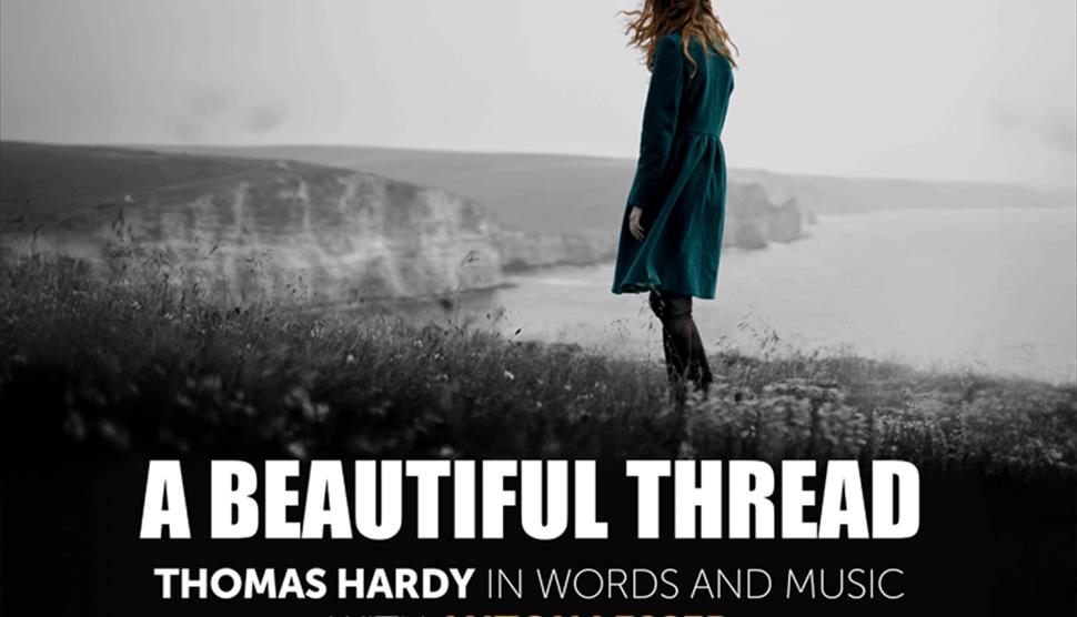 A Beautiful Thread: Thomas Hardy in Words and Music at Theatre Royal Winchester